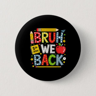 Bruh We Back 5th Grade Funny Back To School Kids T 6 Cm Round Badge