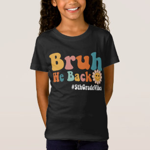 Bruh We Back 5th Grade Vibes 1st Day of School Fif T-Shirt