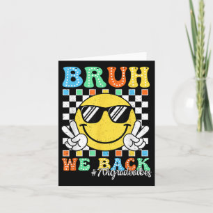 Bruh We Back 7th Grade Vibes Back To School Smile Card