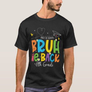 Bruh We Back 8th Grade Teachers Back To School Kid T-Shirt