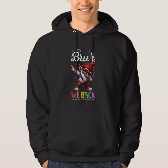 Bruh We Back, Back to School Dabbing Gnomies Lover Hoodie (Front)