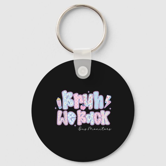Bruh We Back Bus Monitors Pencil Back To School  Key Ring (Front)