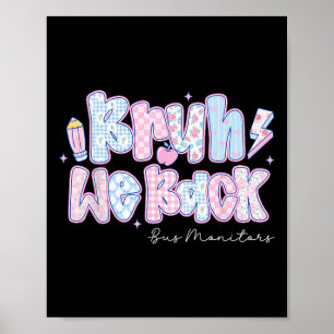 Bruh We Back Bus Monitors Pencil Back To School  Poster