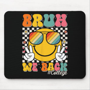 Bruh We Back College Smile Face 1st Day Of College Mouse Mat