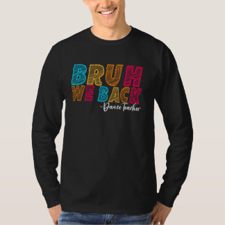 Bruh We Back Dance Teacher First Day of School Gro T-Shirt