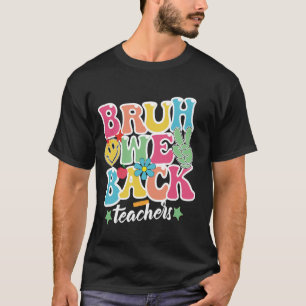 BRUH WE BACK Design for Teachers and Students, Bla T-Shirt