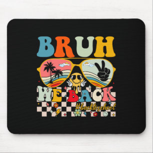 Bruh We Back First Day Back To School For Teachers Mouse Mat