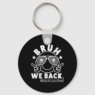 Bruh We Back First Day Back To School Smile Face P Key Ring