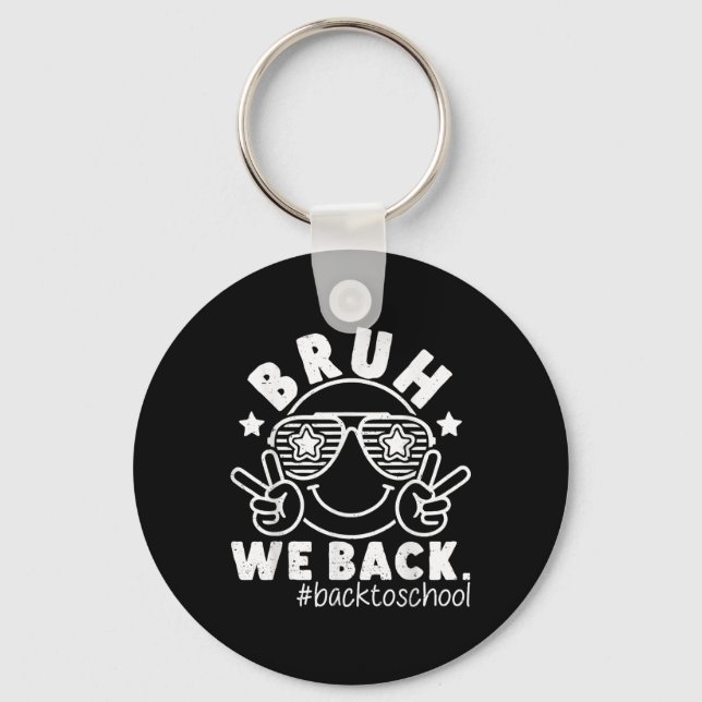 Bruh We Back First Day Back To School Smile Face P Key Ring (Front)