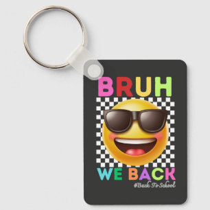 Bruh We Back First Day Of School Back To School Key Ring