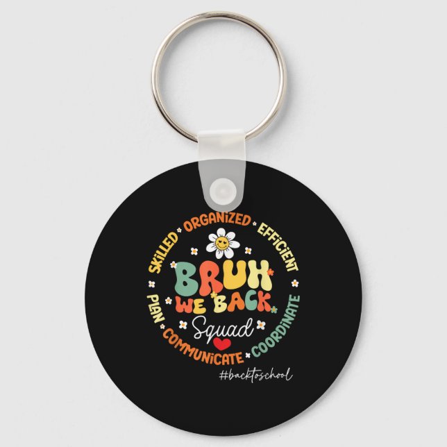 Bruh We Back First Day Of School Back To School  Key Ring (Front)
