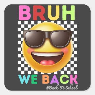 Bruh We Back First Day Of School Back To School Square Sticker