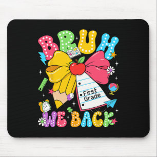 Bruh We Back First Grade Pencil Bow Back To School Mouse Mat