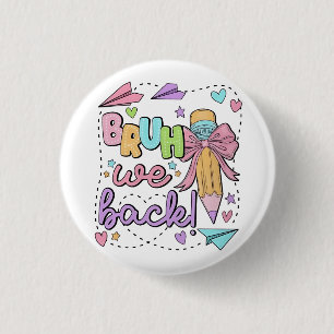 Bruh We Back Funny Back to School Kindergarten 3 Cm Round Badge