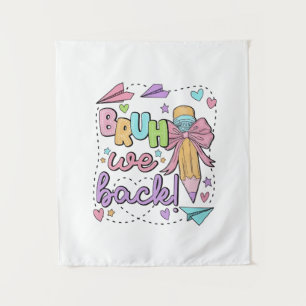 Bruh We Back Funny Back to School Kindergarten Tapestry