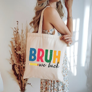 Bruh We Back Funny Back to School Tote Bag for Her