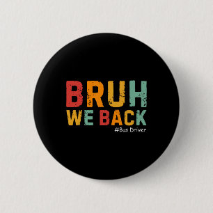 Bruh We Back Funny Bus Driver Retro Back To School 6 Cm Round Badge