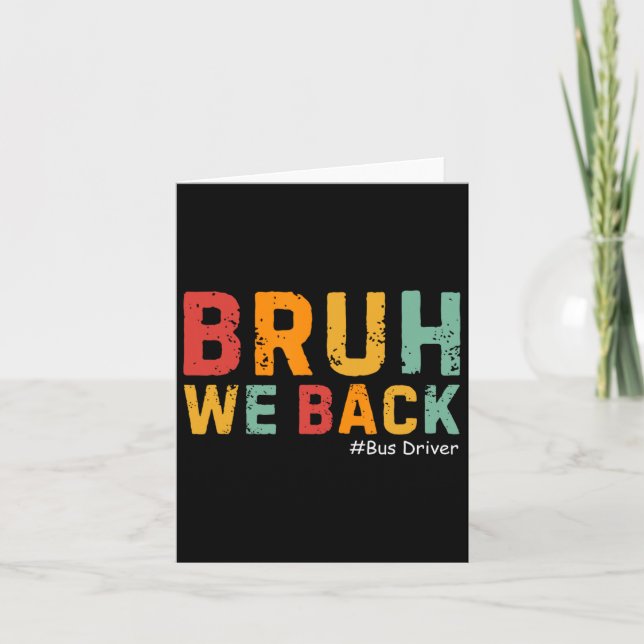 Bruh We Back Funny Bus Driver Retro Back To School Card (Front)