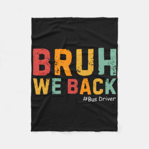 Bruh We Back Funny Bus Driver Retro Back To School Fleece Blanket