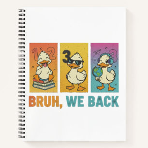 Bruh We Back Funny Ducks Notebook