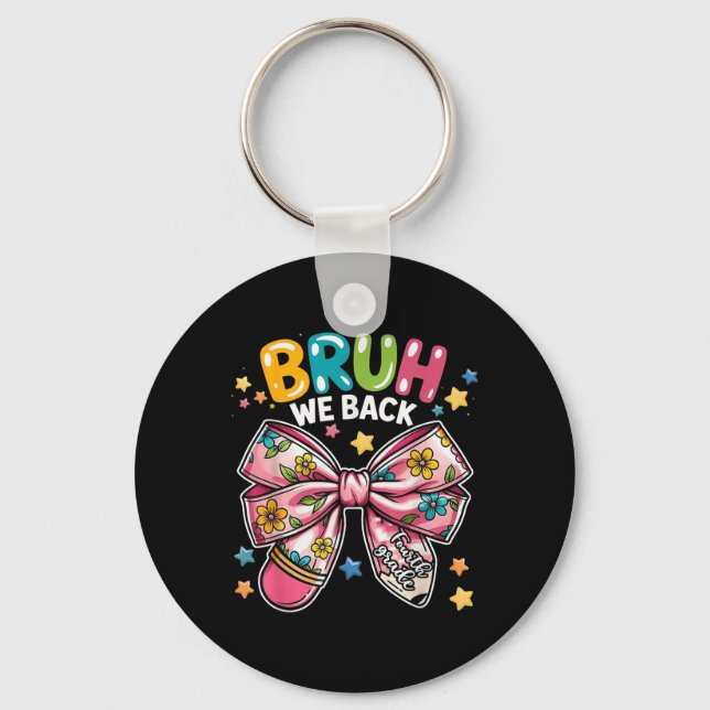 Bruh We Back Funny Fourth Grade Funny  Key Ring (Front)
