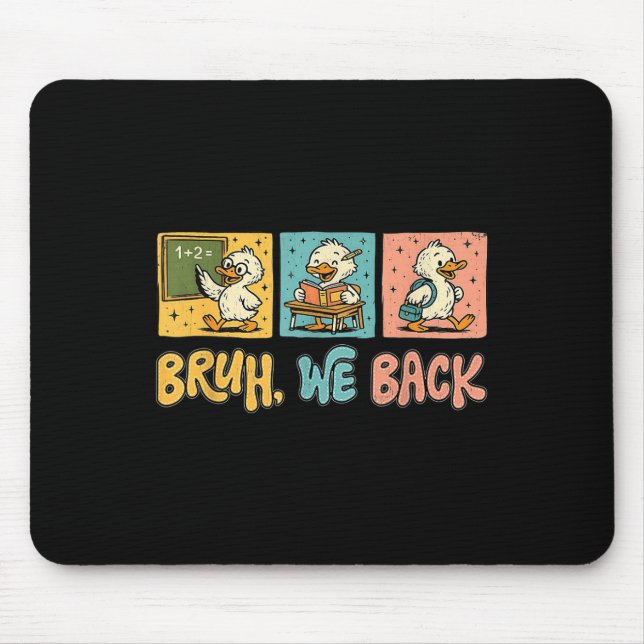 Bruh We Back Funny Silly Goose Back To School Teac Mouse Mat (Front)