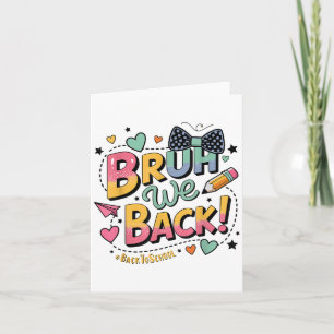 Bruh We Back Funny Teen Style First Day Of School  Card