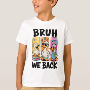 Bruh We Back Goose Back To School Retro Goose Firs T-Shirt