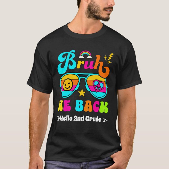 Bruh We Back Hello 2nd Grade T-Shirt (Front)