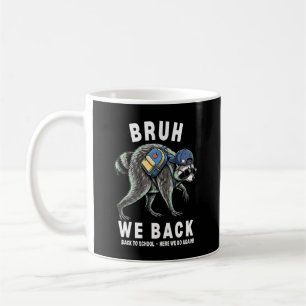 Bruh We Back Here We Go Again Cute Jimothy Racoon Coffee Mug