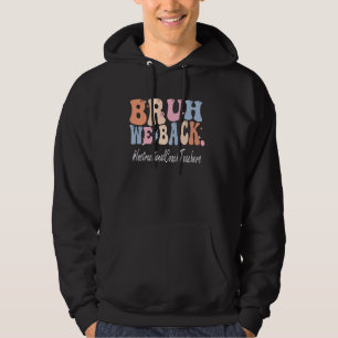 Bruh We Back Instructional Coach Teachers Bach to Hoodie