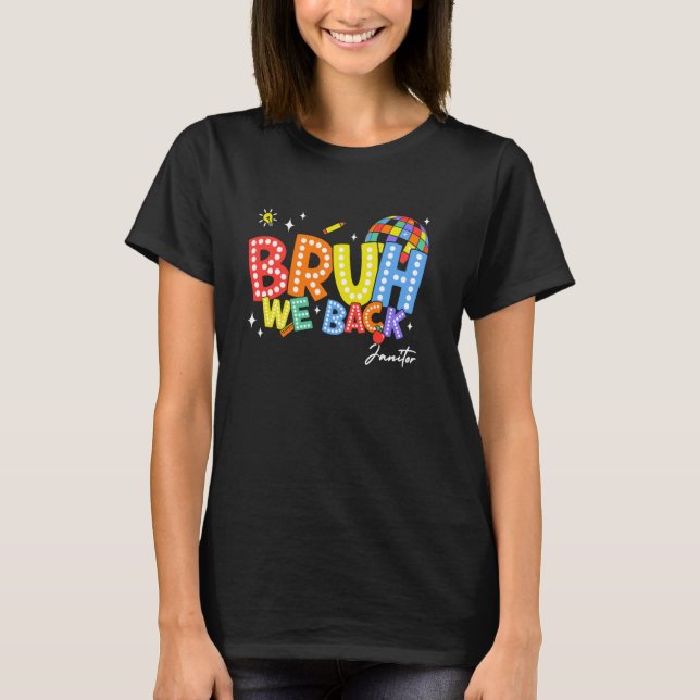 Bruh We Back Janitor Back 2 School 2024 T-Shirt (Front)