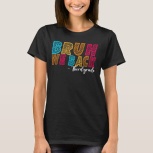 Bruh We Back Kindergarten First Day of School Groo T-Shirt