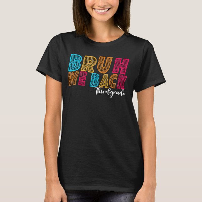 Bruh We Back Kindergarten First Day of School Groo T-Shirt (Front)