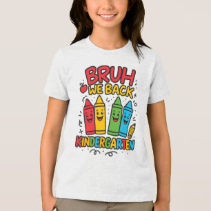 Bruh We Back Kindergarten school return Girls  Tri-Blend Shirt