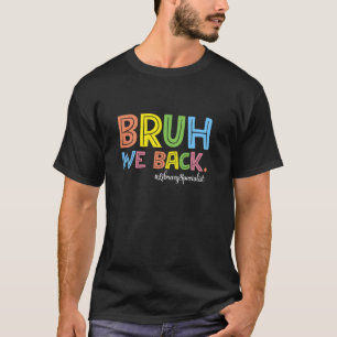 Bruh We Back Library Specialist Funny Happy First  T-Shirt