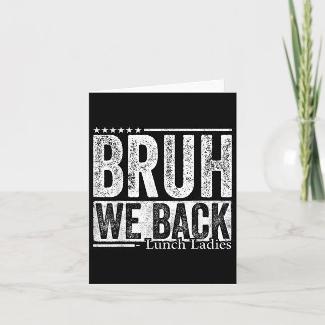 Bruh We Back Lunch Ladies Funny Back To School  Card (Front)