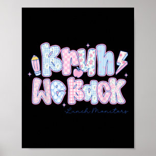 Bruh We Back Lunch Monitors Flowers Back To School Poster