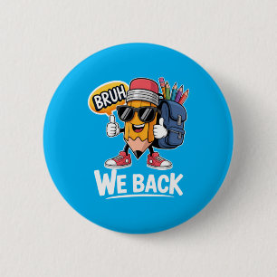 Bruh We Back Pencil Teacher Student Back To School 6 Cm Round Badge