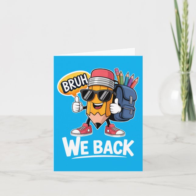 Bruh We Back Pencil Teacher Student Back To School Card (Front)