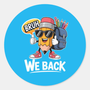 Bruh We Back Pencil Teacher Student Back To School Classic Round Sticker