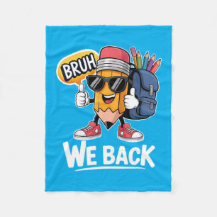 Bruh We Back Pencil Teacher Student Back To School Fleece Blanket