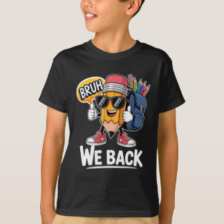Bruh We Back Pencil Teacher Student Back To School T-Shirt