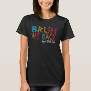 Bruh We Back Physical Education Teacher First Day  T-Shirt