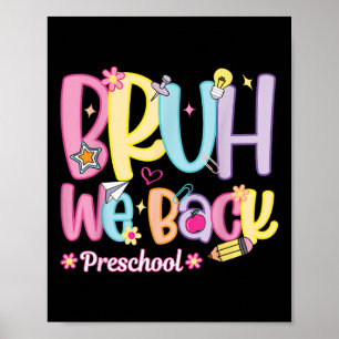 Bruh We Back Preschool Teacher Back To School Pre Poster