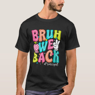 Bruh We Back Principal First Day Of School Teacher T-Shirt