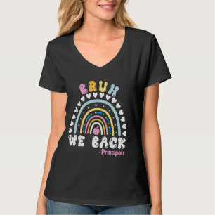 Bruh We Back Principals First Day Of School Back T T-Shirt