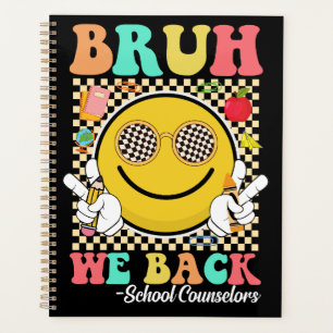 Bruh We Back School Counsellors Groovy Smile Face Planner