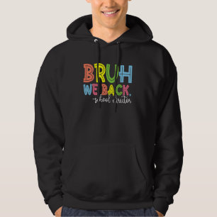 Bruh We Back School Director Back To School Secret Hoodie