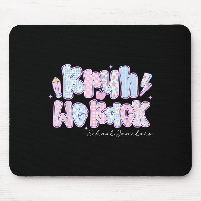 Bruh We Back School Janitors Pencil Back To School Mouse Mat (Front)